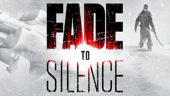 归于沉寂（Fade to Silence）- Switch520.com