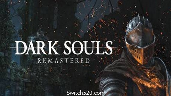 黑暗之魂重制版/Dark Souls：Remastered- Switch520.com