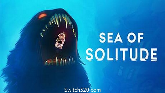 孤独之海/孤寂之洋/Sea of Solitude- Switch520.com