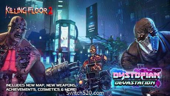 杀戮空间2/Killing Floor 2（V1096）- Switch520.com