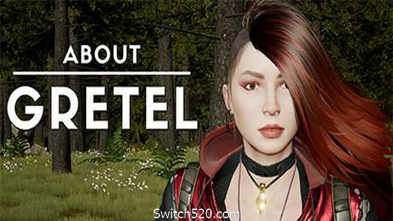关于格雷泰尔/About Gretel- Switch520.com