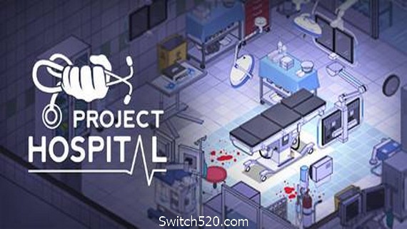 医院计划/Project Hospital（更新v1.2.22045）- Switch520.com
