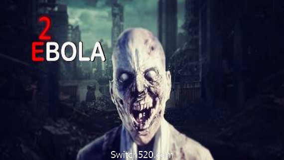 埃博拉2/EBOLA 2- Switch520.com