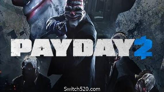 收获日2/Payday 2- Switch520.com