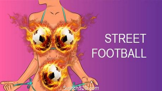 街头足球/Street Football- Switch520.com