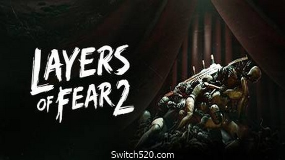 层层恐惧2/Layers of Fear 2- Switch520.com