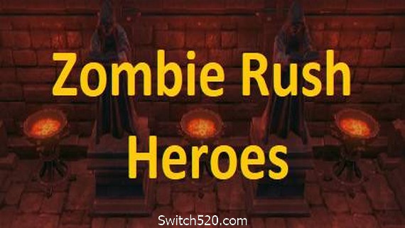 僵尸潮英雄/Zombie Rush &ndash; Heroes- Switch520.com