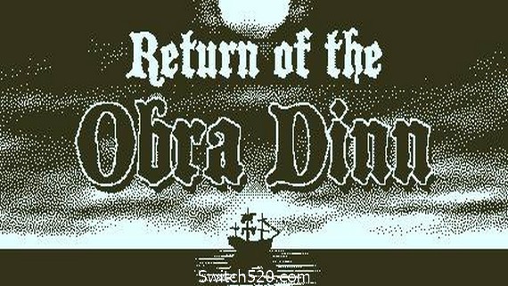 奥伯拉丁的回归/Return of the Obra Dinn- Switch520.com