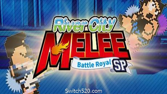 热血格斗：大激战SP/River City Melee: Battle Royal Special- Switch520.com
