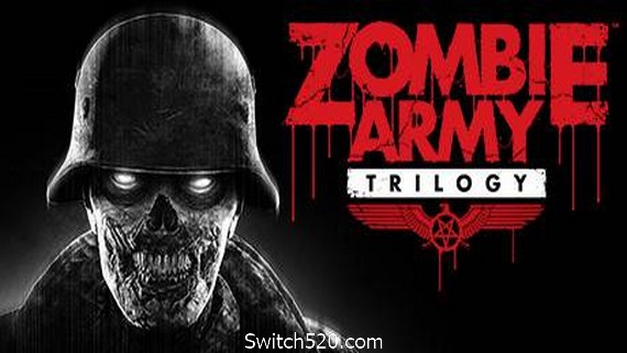 僵尸部队三部曲/Zombie Army Trilogy- Switch520.com