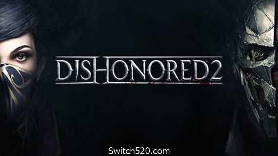 耻辱2/Dishonored 2- Switch520.com