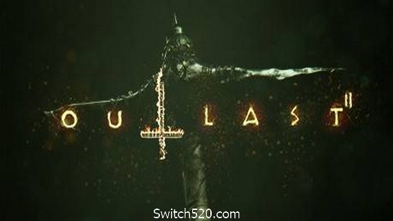 逃生2/Outlast 2- Switch520.com