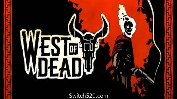 死亡西部/West of Dead（v1.11.1.5）- Switch520.com
