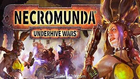 涅克罗蒙达：下巢战争/Necromunda: Underhive Wars（v1.3.4.6）- Switch520.com