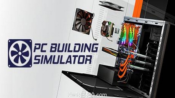 PC装机模拟器/PC Building Simulator（V1.11豪华版-EVGA 工作间+全DLC+OTS）- Switch520.com