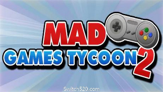 疯狂游戏大亨2/Mad Games Tycoon 2（v2021.07.01A）- Switch520.com