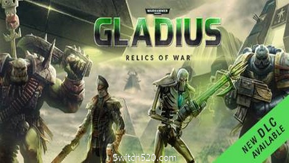 战锤40K：角斗士之战争圣器/Warhammer 40,000: Gladius &ndash; Relics of War- Switch520.com