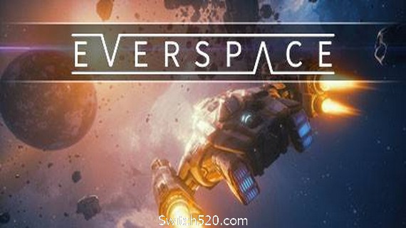 永恒空间/Everspace- Switch520.com