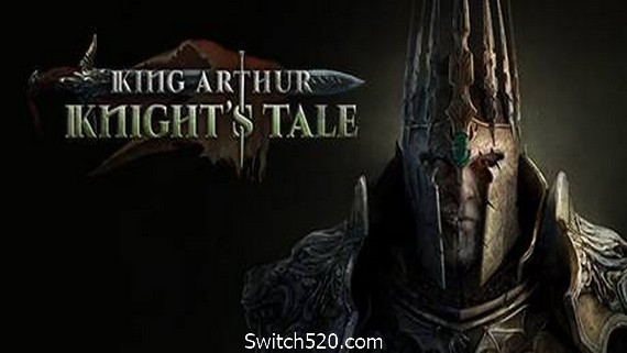 亚瑟王：骑士传说/King Arthur: Knights Tale- Switch520.com