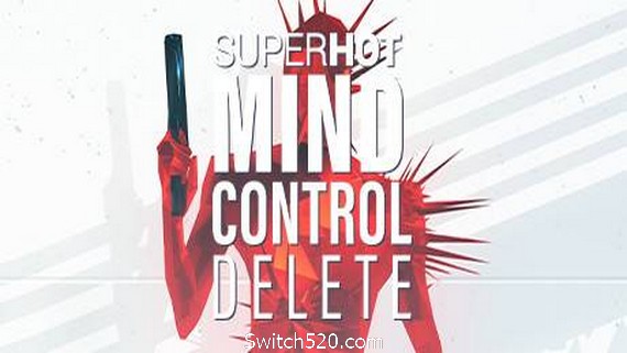 燥热：思想控制删除/SUPERHOT: MIND CONTROL DELETE- Switch520.com