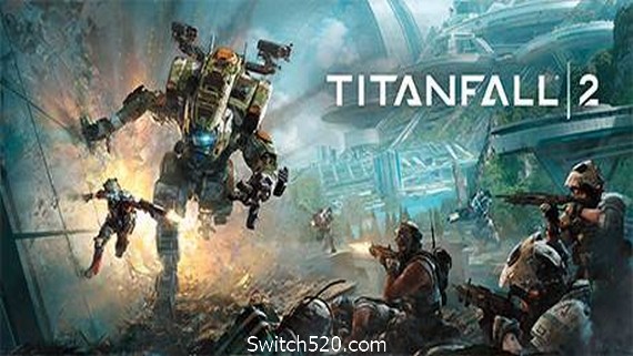 泰坦陨落2/Titanfall 2（V2.0.11.0）- Switch520.com