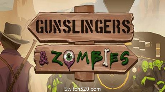 神枪手大战僵尸/Gunslingers & Zombies- Switch520.com