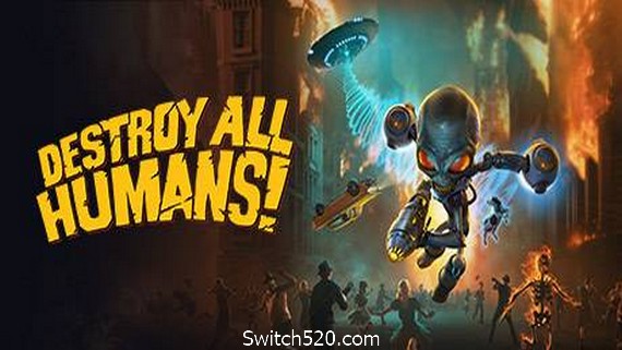 毁灭全人类：重制版/Destroy All Humans（v20210304）- Switch520.com