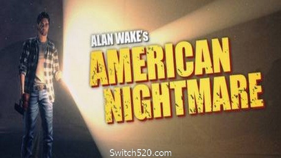 心灵杀手：美国噩梦/Alan Wake: American Nightmare- Switch520.com