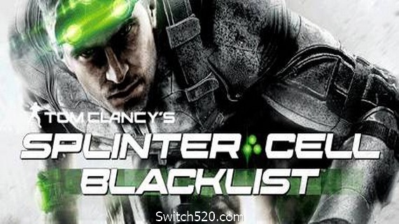 细胞分裂6：黑名单/Splinter Cell: Blacklist- Switch520.com