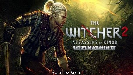 巫师2：国王刺客增强版/The Witcher 2: Assassins of Kings Enhanced Edition- Switch520.com