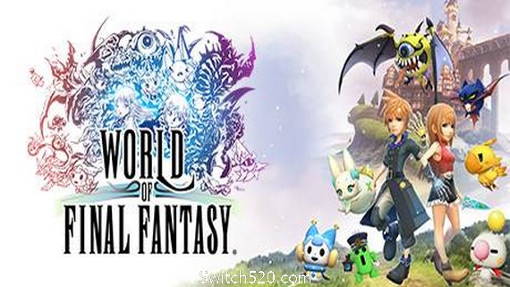 最终幻想：世界/WORLD OF FINAL FANTASY- Switch520.com