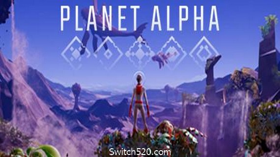 阿尔法行星/Planet Alpha- Switch520.com