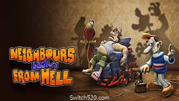 整蛊邻居：归来/Neighbours back From Hell（v1.0.5）- Switch520.com