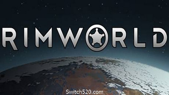 环世界-皇权/边缘世界/RimWorld（v1.3.3287）- Switch520.com