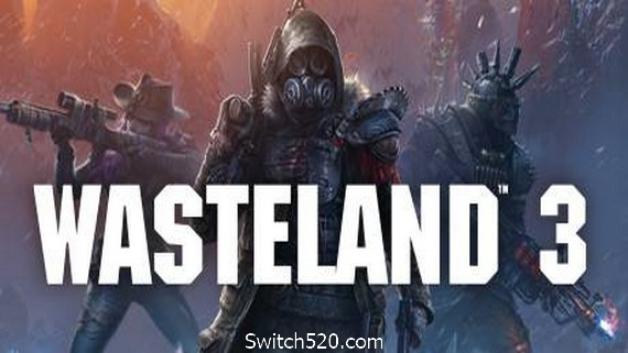 废土3/Wasteland 3（v1.3.0.2600631）- Switch520.com