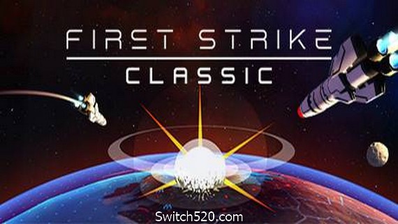 先发制人：未日终结/First Strike: Classic（v3.0.0经典之战重制版）- Switch520.com