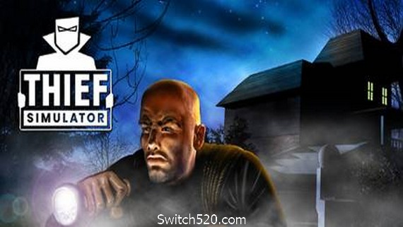 盗贼模拟/Thief Simulator（v1.45）- Switch520.com