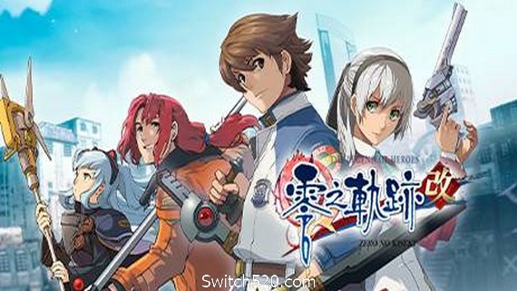 英雄传说：零之轨迹/The Legend of Heroes: Zero no Kiseki KAI- Switch520.com