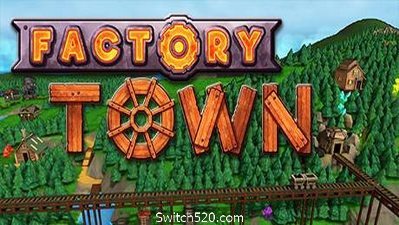 工业小镇/Factory Town（v0.164b）- Switch520.com