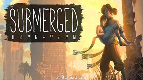 淹没之城/Submerged- Switch520.com