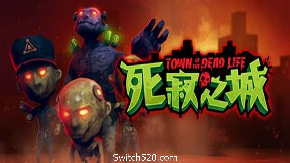 死寂之城/Town Of The Dead Life（V20210216）- Switch520.com
