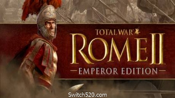 全面战争：罗马2/Total War: Rome II- Switch520.com