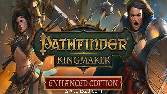 开拓者：拥王者 /Pathfinder: Kingmaker（更新v2.1.2b 帝王版）- Switch520.com
