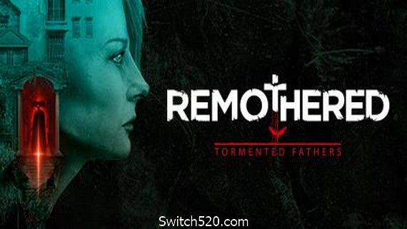 修道院：受难的父亲/Remothered: Tormented Fathers（v1.0.4.1）- Switch520.com