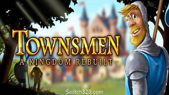 家园：重建王国/Townsmen &ndash; A Kingdom Rebuilt（v2.2.6.0版）- Switch520.com