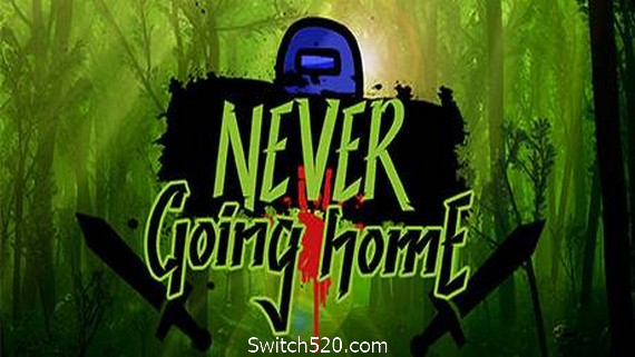 永不回家/Never Going Home- Switch520.com
