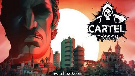卡特尔大亨/Cartel Tycoon- Switch520.com
