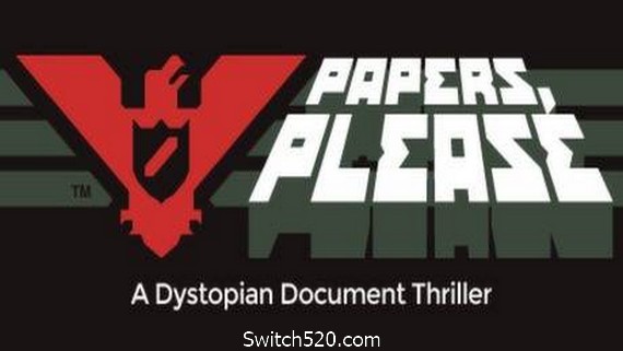 请出示证件/Papers Please- Switch520.com