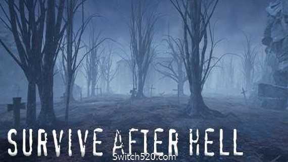地狱后生存/Survive after hell- Switch520.com