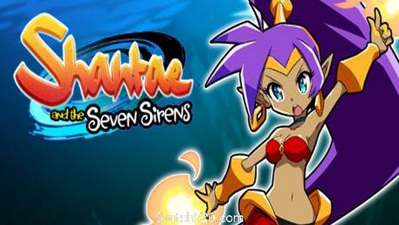 桑塔和七赛莲/Shantae and the Seven Sirens- Switch520.com